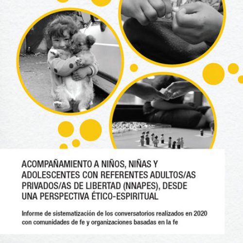 Acompañamiento a niños, niñas y adolescentes con referentes adultos/as privados/as de libertad (NNAPEs), desde una perspectiva ético-espiritual